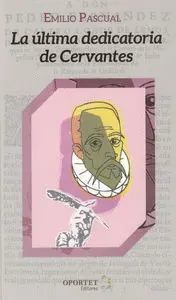 LA ULTIMA DEDICATORIA DE CERVANTES LA ULTIMA DEDICATORIA DE CERVANTES