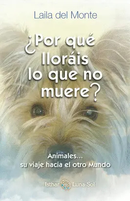 POR QUE LLORAIS LO QUE NO MUERE?