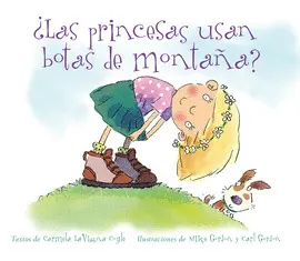 ¿LAS PRINCESAS USAN BOTAS DE MONTAÑA? ¿LAS PRINCESAS USAN BOTAS DE MONTAÑA?