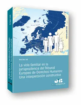 LA VIDA FAMILIAR EN LA JURISPRUDENCIA DEL TRIBUNAL EUROPEO DE DERECHOS HUMANOS: