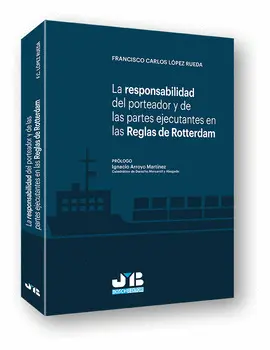 LA RESPONSABILIDAD DEL PORTEADOR Y DE LAS PARTES EJECUTANTES EN LAS REGLAS DE RO LA RESPONSABILIDAD DEL PORTEADOR Y DE LAS PARTES EJECUTANTES EN LAS REGLAS DE RO