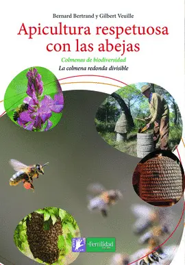 APICULTURA RESPETUOSA CON LAS ABEJAS APICULTURA RESPETUOSA CON LAS ABEJAS