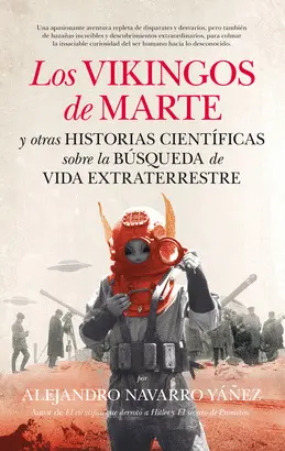 LOS VIKINGOS DE MARTE Y OTRAS HISTORIAS CIENTÍFICAS SOBRE LA BÚSQUEDA DE VIDA EX LOS VIKINGOS DE MARTE Y OTRAS HISTORIAS CIENTÍFICAS SOBRE LA BÚSQUEDA DE VIDA EX