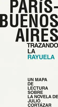 PARIS - BUENOS AIRES / TRAZANDO LA RAYUELA