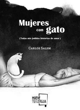 MUJERES CON GATO (TODAS MIS JODIDAS HISTORIAS DE AMOR) MUJERES CON GATO (TODAS MIS JODIDAS HISTORIAS DE AMOR)