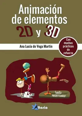 ANIMACIÓN DE ELEMENTOS 2D Y 3D ANIMACIÓN DE ELEMENTOS 2D Y 3D