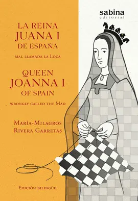 REINA JUANA I DE ESPAÑA, MAL LLAMADA LA LOCA, LA REINA JUANA I DE ESPAÑA, MAL LLAMADA LA LOCA, LA