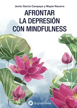 AFRONTAR LA DEPRESION CON MINDFULNESS AFRONTAR LA DEPRESION CON MINDFULNESS