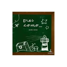 ERES COMO... ERES COMO...