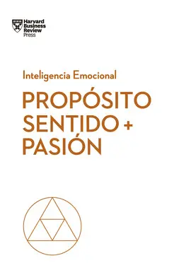 PROPÓSITO, SENTIDO Y PASIÓN PROPÓSITO, SENTIDO Y PASIÓN
