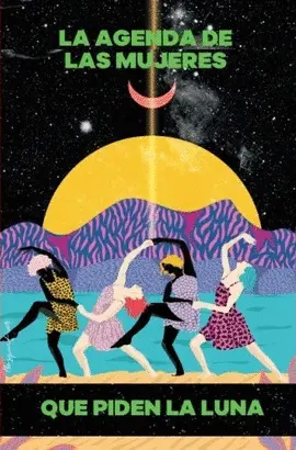 AGENDA 2026 DE LAS MUJERES: QUE PIDEN LA LUNA