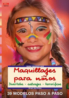 SERIE MAQUILLAJE Nº 14. MAQUILLAJES PARA NIÑOS. DIVERTIDOS - SALVAJES - TERRORÍF