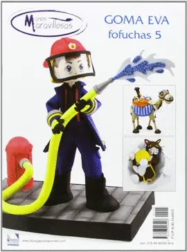 GOMA EVA: FOFUCHAS 5. MANOS MARAVILLOSAS