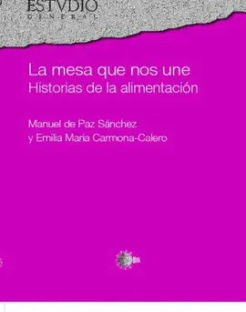 MESA QUE NOS UNE, LA - HISTORIAS DE LA ALIMENTACION