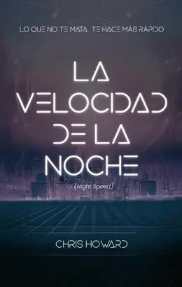 LA VELOCIDAD DE LA NOCHE (NIGHT SPEED)