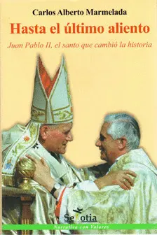 HASTA EL ULTIMO ALIENTO. BIOGRAFIA JUAN PABLO II