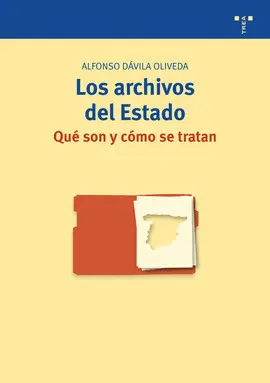 LOS ARCHIVOS DEL ESTADO: QUÉ SON Y CÓMO SE TRATAN LOS ARCHIVOS DEL ESTADO: QUÉ SON Y CÓMO SE TRATAN