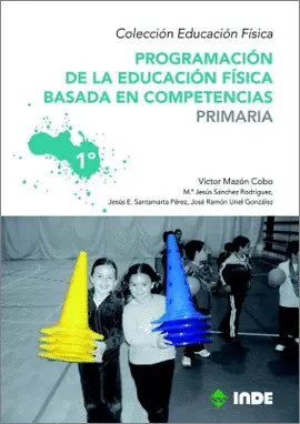 PROGRAMACION EDUCACION FISICA BASADA EN COMPETENCIAS PRIMARIA VOL 1