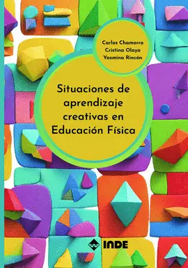 SITUACIONES DE APRENDIZAJE CREATIVAS EN EDUCACIÓN FÍSICA SITUACIONES DE APRENDIZAJE CREATIVAS EN EDUCACIÓN FÍSICA