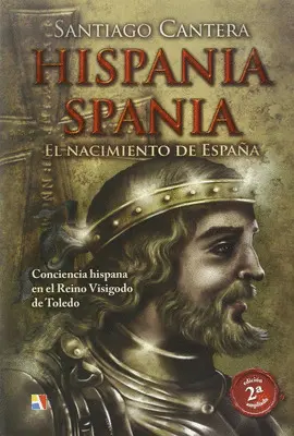 HISPANIA - SPANIA : EL NACIMIENTO DE ESPAÑA