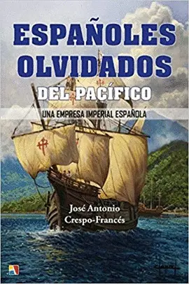ESPAÑOLES OLVIDADOS DEL PACIFICO UNA EMP ESPAÑOLES OLVIDADOS DEL PACIFICO UNA EMP