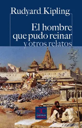 HOMBRE QUE PUDO REINAR Y OTROS RELATOS - C.P/71