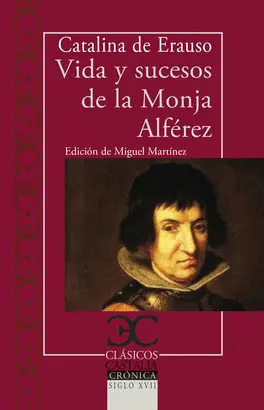 VIDA Y SUCESOS DE LA MONJA ALFEREZ VIDA Y SUCESOS DE LA MONJA ALFEREZ