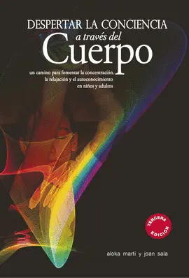 DESPERTAR LA CONCIENCIA A TRAVES DEL CUERPO DESPERTAR LA CONCIENCIA A TRAVES DEL CUERPO