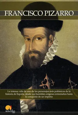 BREVE HISTORIA DE FRANCISCO PIZARRO