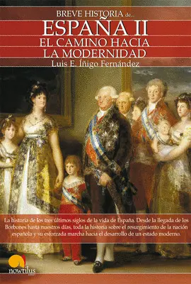 BREVE HISTORIA ESPAÑA, 2 - EL CAMINO HACIA LA MODERNIDAD