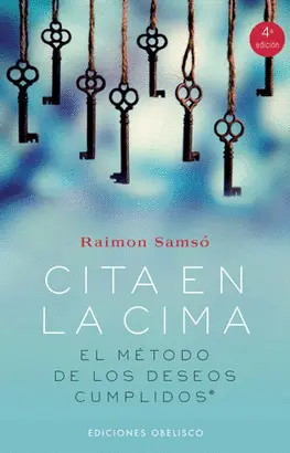 CITA EN LA CIMA-EL METODO DE LOS DESEOS CUMPLIDOS CITA EN LA CIMA-EL METODO DE LOS DESEOS CUMPLIDOS