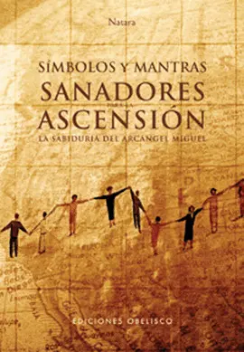 SIMBOLOS Y MANTRAS. SANADORES PARA LA ASCENSION SIMBOLOS Y MANTRAS. SANADORES PARA LA ASCENSION