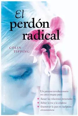 EL PERDÓN RADICAL EL PERDÓN RADICAL