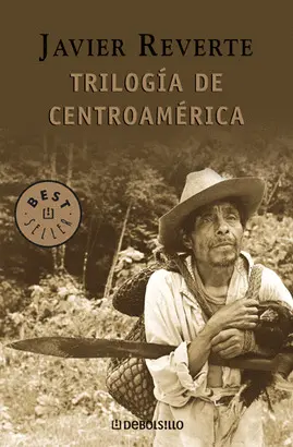 TRILOGIA DE CENTROAMERICA - DEBOLSILLO TRILOGIA DE CENTROAMERICA - DEBOLSILLO