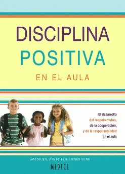 DISCIPLINA POSITIVA EN EL AULA DISCIPLINA POSITIVA EN EL AULA