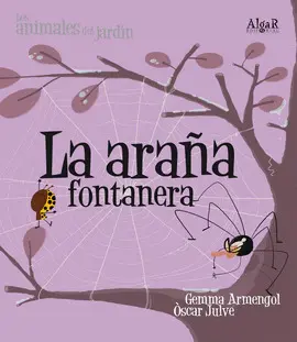 ARAÑA FONTANERA, LA - LOS ANIMALES DEL JARDIN