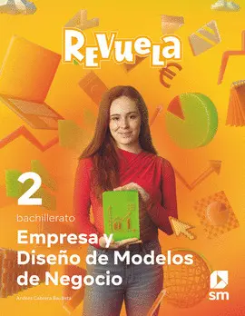 2 BA EMPRESA Y DISEÑO DE MODELOS DE NEGOCIO ECONOMÍA. 2 BACHILLERATO. REVUELA 2 BA EMPRESA Y DISEÑO DE MODELOS DE NEGOCIO ECONOMÍA. 2 BACHILLERATO. REVUELA