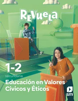 1 ESO EDUCACIÓN EN VALORES CÍVICOS Y ÉTICOS. 1 Y 2 SECUNDARIA. REVUELA 1 ESO EDUCACIÓN EN VALORES CÍVICOS Y ÉTICOS. 1 Y 2 SECUNDARIA. REVUELA