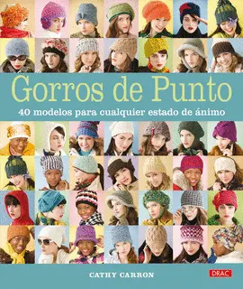 GORROS DE PUNTO - 40 MODELOS PARA CUALQUIER ESTADO ANIMO