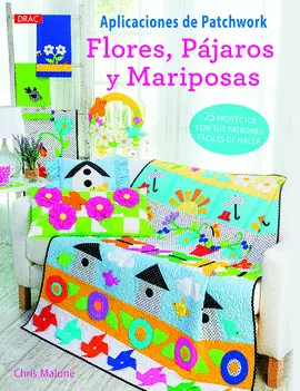 APLICACIONES DE PATCHWORK. FLORES PÁJAROS Y MARIPOSAS
