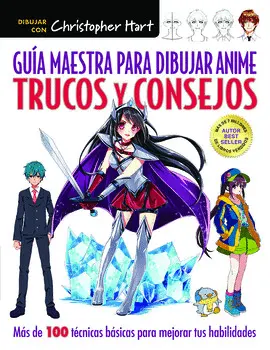 GUÍA MAESTRA PARA DIBUJAR ANIME. TRUCOS Y CONSEJOS GUÍA MAESTRA PARA DIBUJAR ANIME. TRUCOS Y CONSEJOS