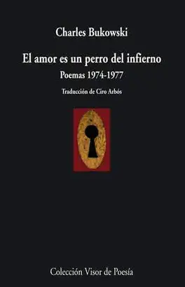 AMOR ES UN PERRO DEL INFIERNO, EL - POEMAS 1974-1977
