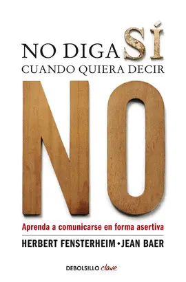 NO DIGA SÍ CUANDO QUIERA DECIR NO NO DIGA SÍ CUANDO QUIERA DECIR NO