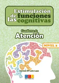 NIVEL 2 C. 4 ESTIMULACION DE LAS FUNCIONES COGNITIVAS NIVEL 2. CUADERNO 4