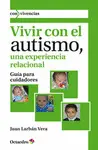Vivir con el Autismo una Experiencia Relacional (Guia...