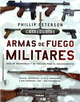 CATALOGO DE ARMAS DE FUEGO MILITARES CATALOGO DE ARMAS DE FUEGO MILITARES