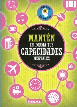 MANTEN EN FORMA TUS CAPACIDADES