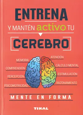 ENTRENA Y MANTEN ACTIVO TU CEREBRO
