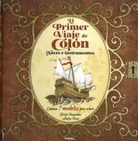 El Primer Viaje de Colón. Naves e Instrumentos. 7 Modelos para Ar