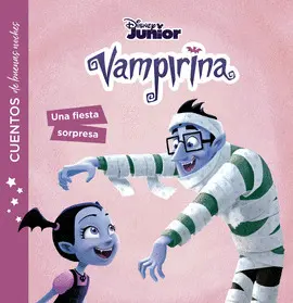VAMPIRINA. CUENTOS DE BUENAS NOCHES. UNA FIESTA SORPRESA VAMPIRINA. CUENTOS DE BUENAS NOCHES. UNA FIESTA SORPRESA